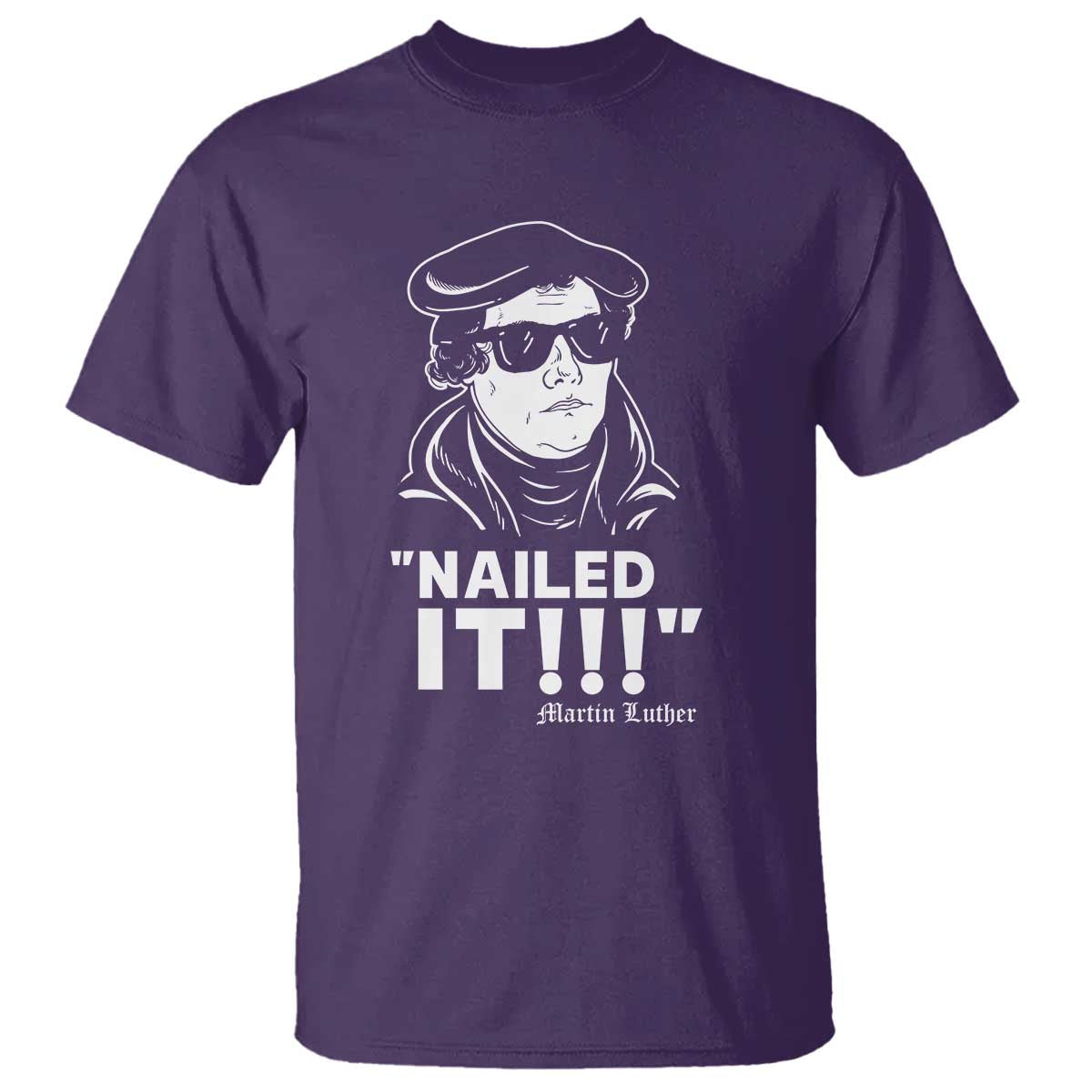 Funny Martin Luther Nailed It T Shirt TS09 Purple Print Your Wear