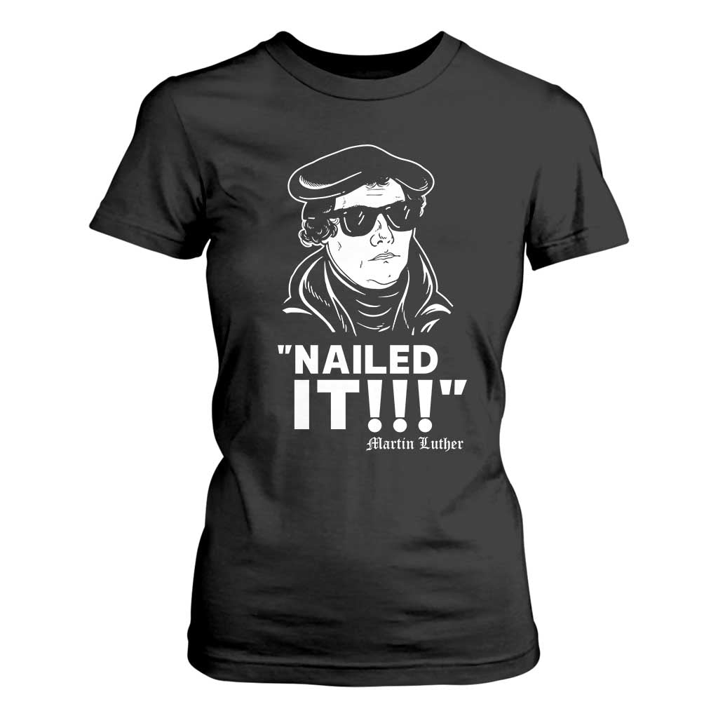 Funny Martin Luther Nailed It T Shirt For Women TS09 Black Print Your Wear