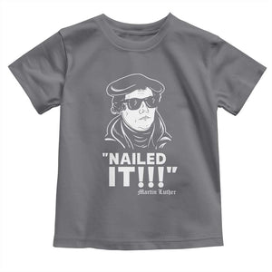 Funny Martin Luther Nailed It Toddler T Shirt TS09 Charcoal Print Your Wear
