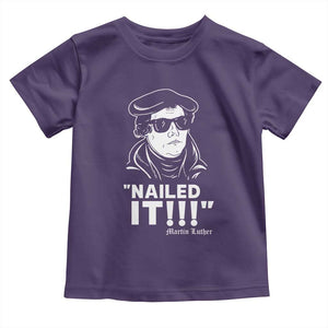 Funny Martin Luther Nailed It Toddler T Shirt TS09 Purple Print Your Wear