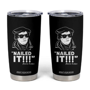 Funny Martin Luther Nailed It Tumbler Cup TS09 Black Print Your Wear