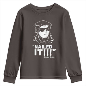 Funny Martin Luther Nailed It Youth Sweatshirt TS09 Dark Chocolate Print Your Wear