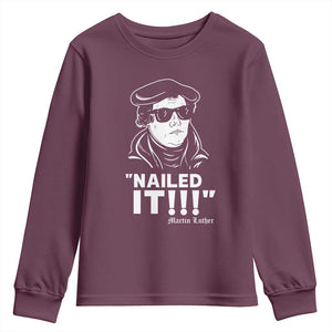 Funny Martin Luther Nailed It Youth Sweatshirt TS09 Maroon Print Your Wear