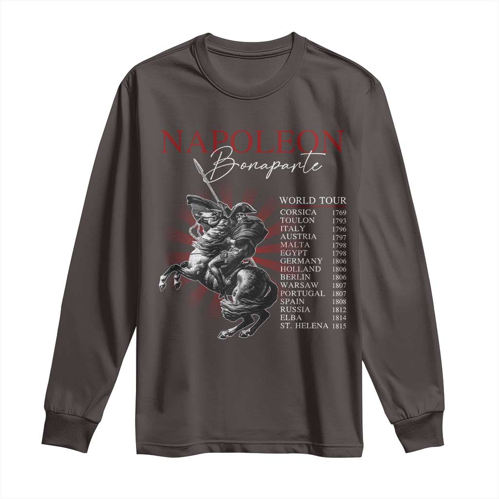 Funny History Lover Long Sleeve Shirt Napoleon Bonaparte World Tour TS09 Dark Chocolate Print Your Wear