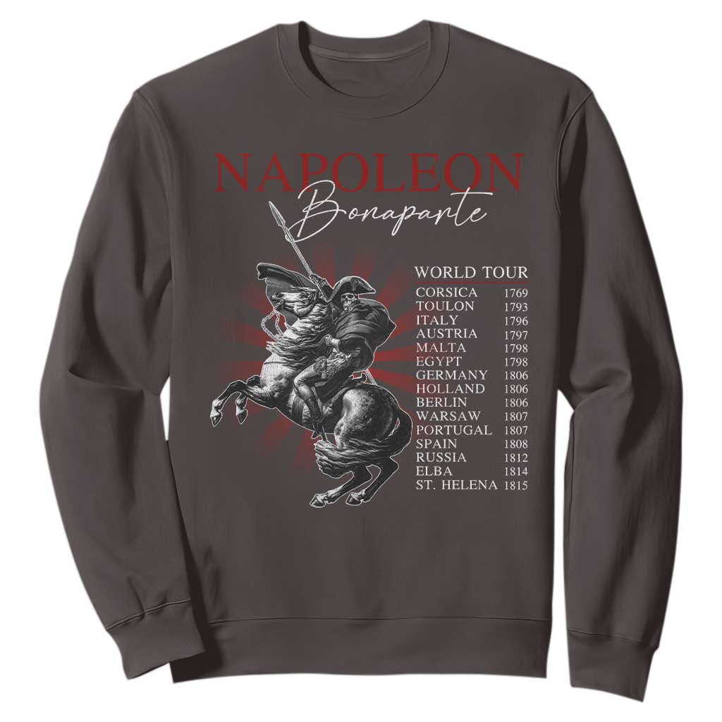 Funny History Lover Sweatshirt Napoleon Bonaparte World Tour TS09 Dark Chocolate Print Your Wear
