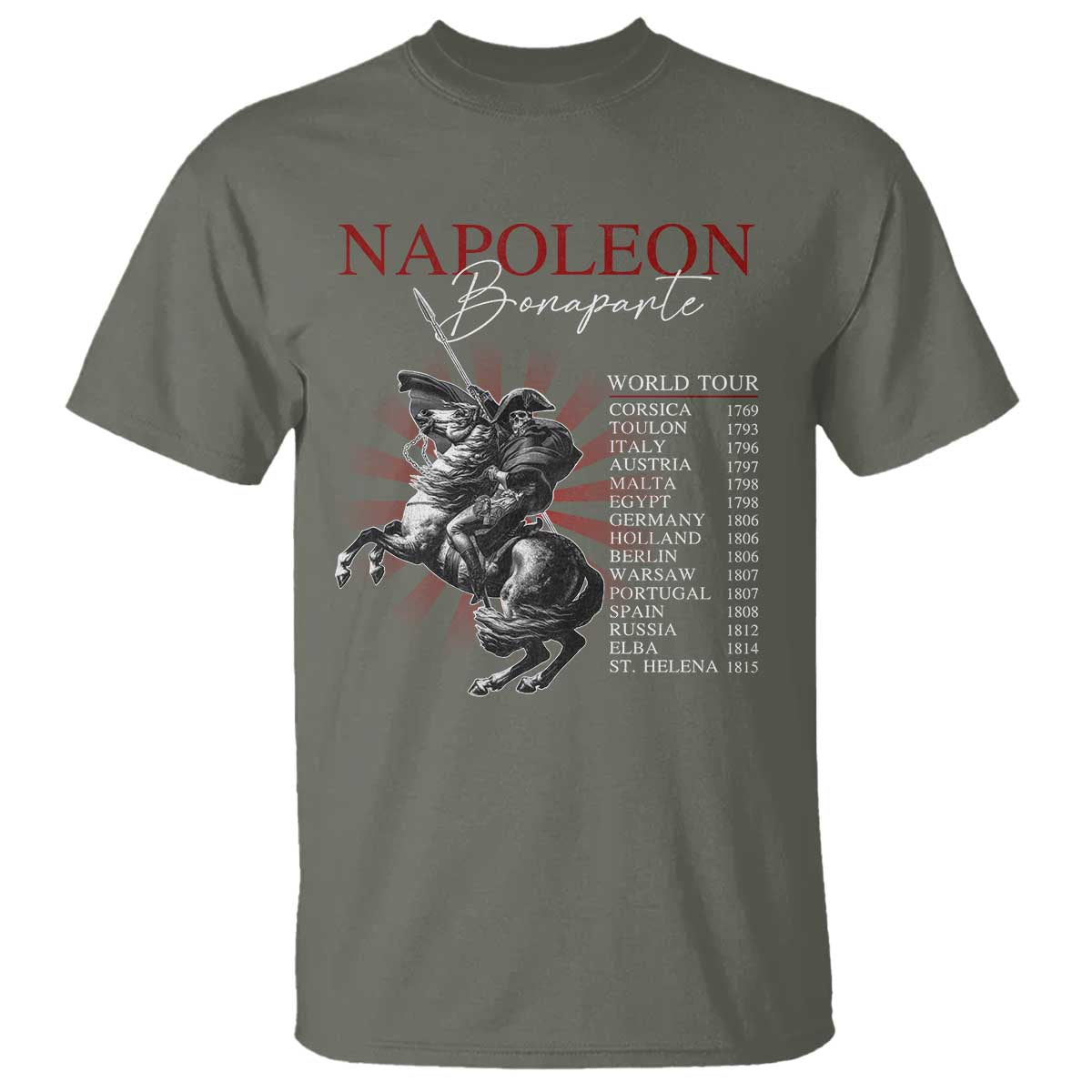 Funny History Lover T Shirt Napoleon Bonaparte World Tour TS09 Military Green Print Your Wear