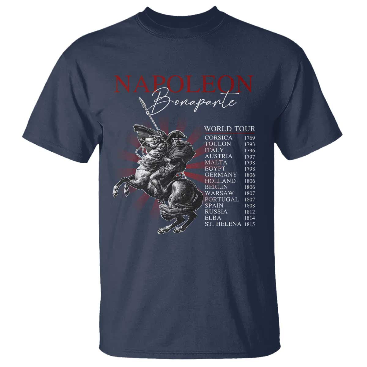 Funny History Lover T Shirt Napoleon Bonaparte World Tour TS09 Navy Print Your Wear