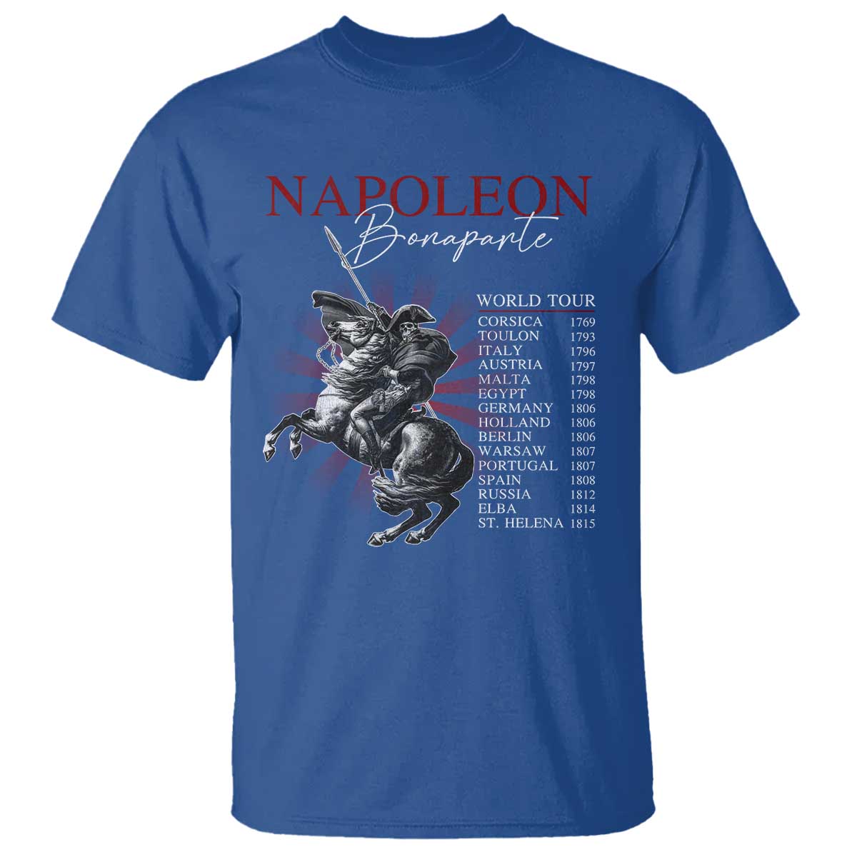 Funny History Lover T Shirt Napoleon Bonaparte World Tour TS09 Royal Blue Print Your Wear