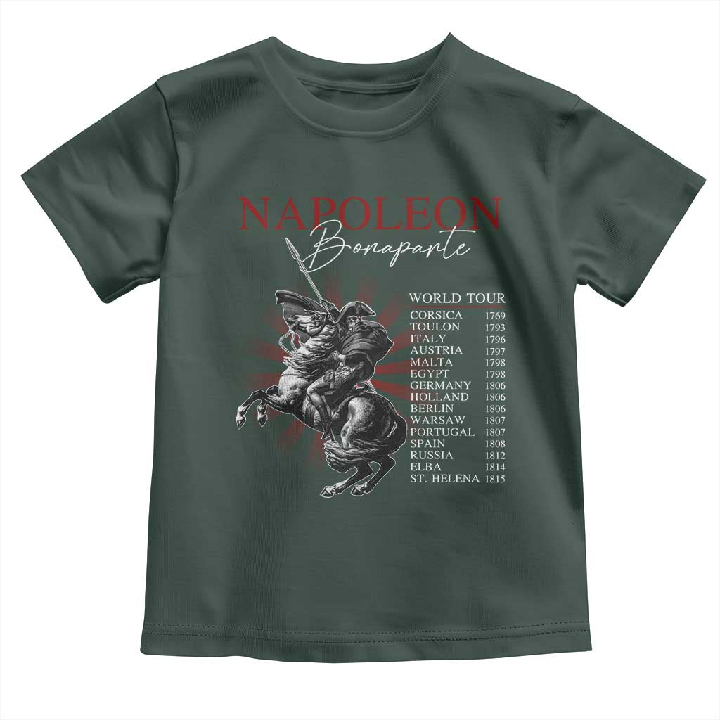 Funny History Lover Toddler T Shirt Napoleon Bonaparte World Tour TS09 Dark Forest Green Print Your Wear