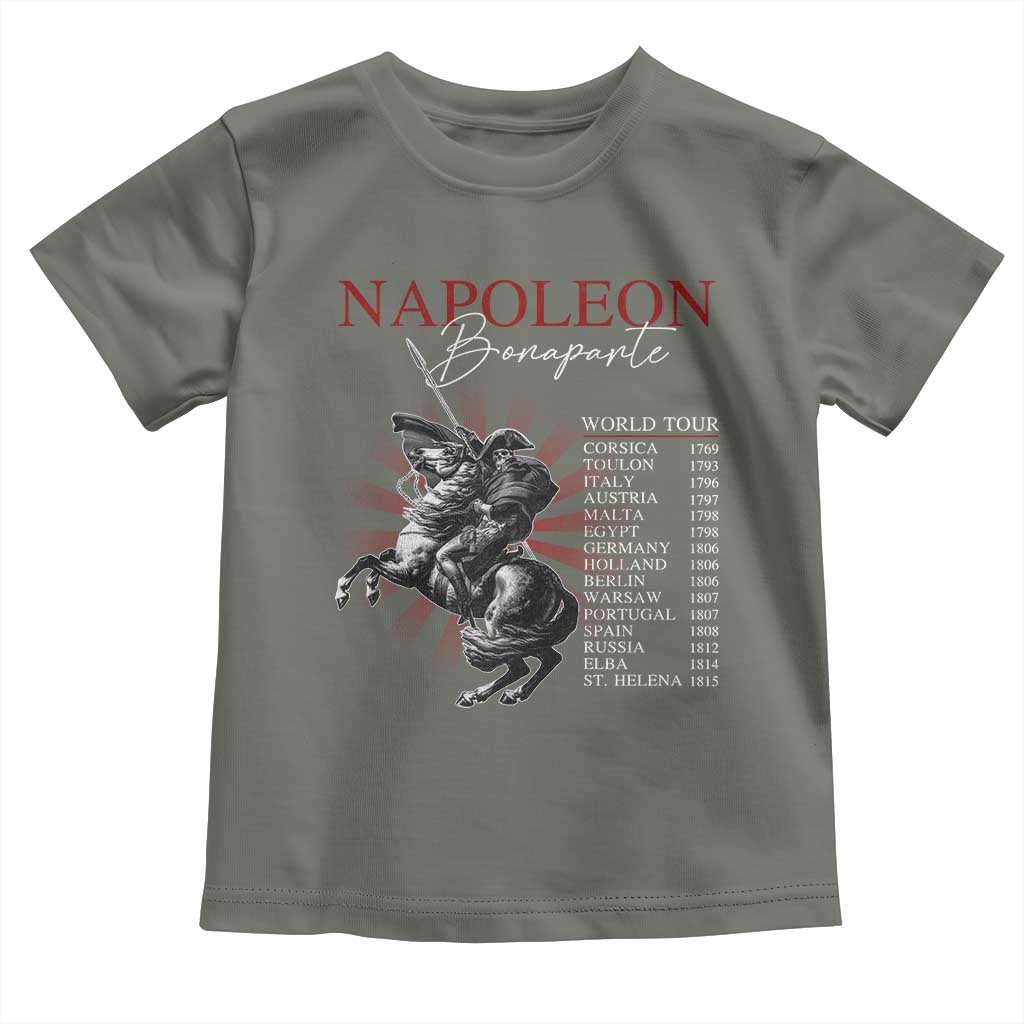 Funny History Lover Toddler T Shirt Napoleon Bonaparte World Tour TS09 Military Green Print Your Wear