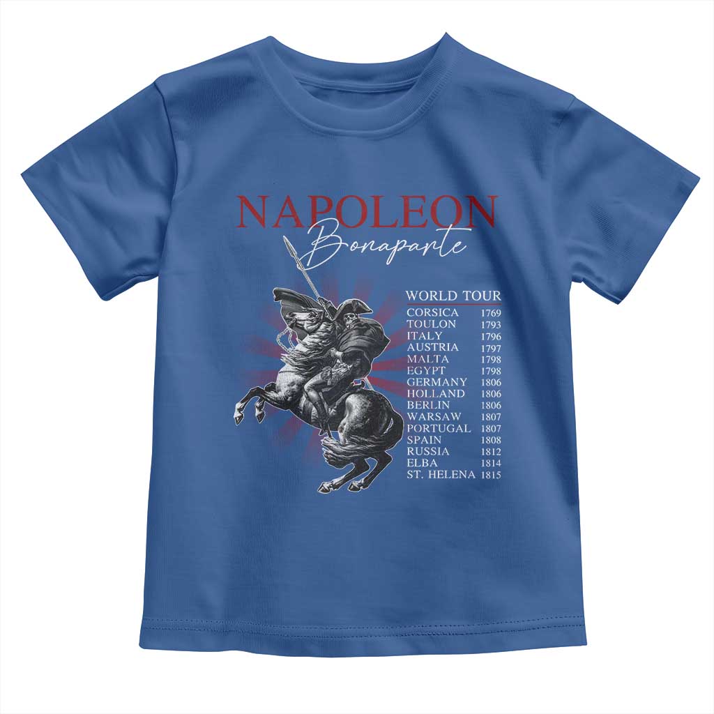 Funny History Lover Toddler T Shirt Napoleon Bonaparte World Tour TS09 Royal Blue Print Your Wear