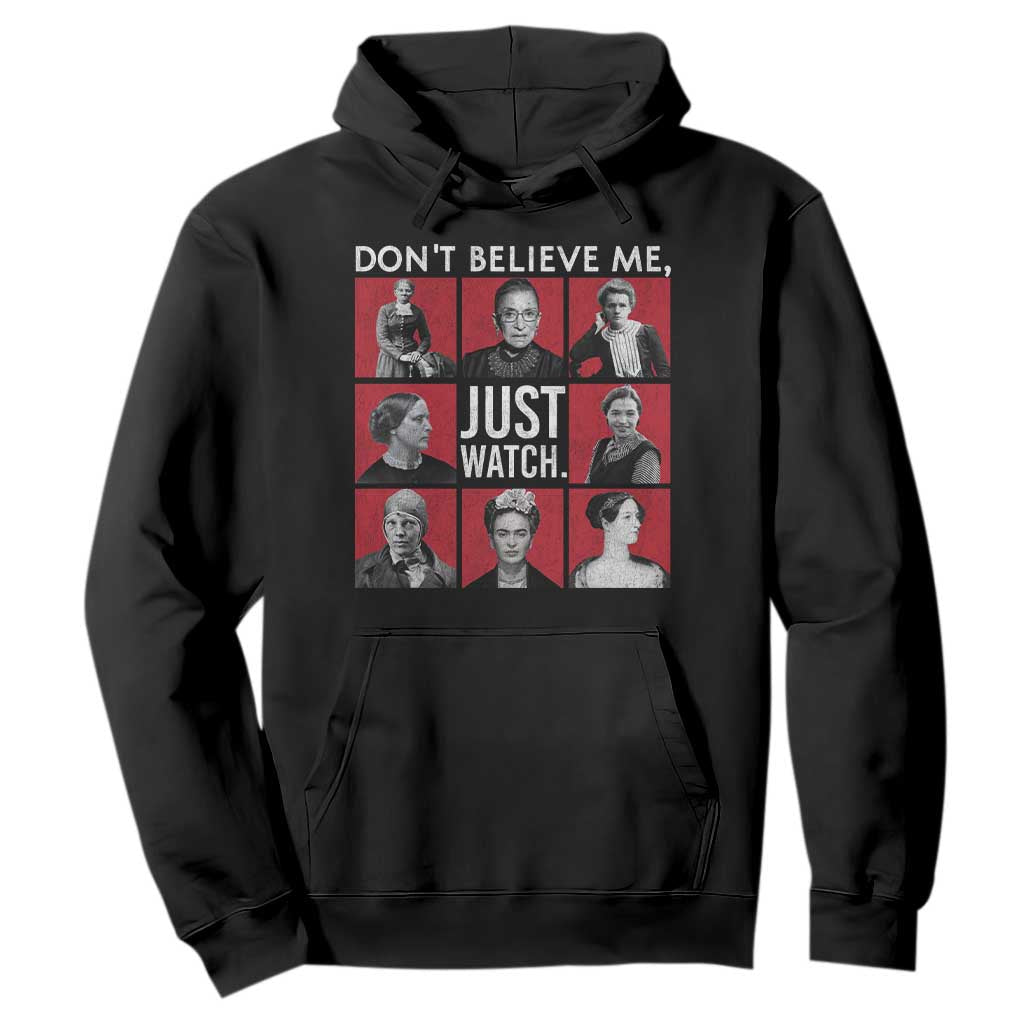Strong Historical Women Hoodie Don't Believe Me Just Watch TS09 Black Print Your Wear