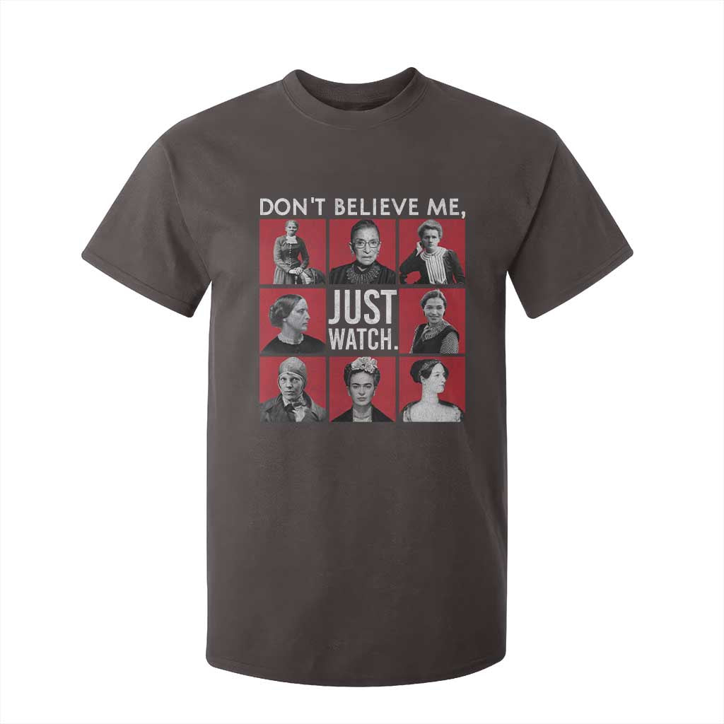 Strong Historical Women T Shirt For Kid Don't Believe Me Just Watch TS09 Dark Chocolate Print Your Wear