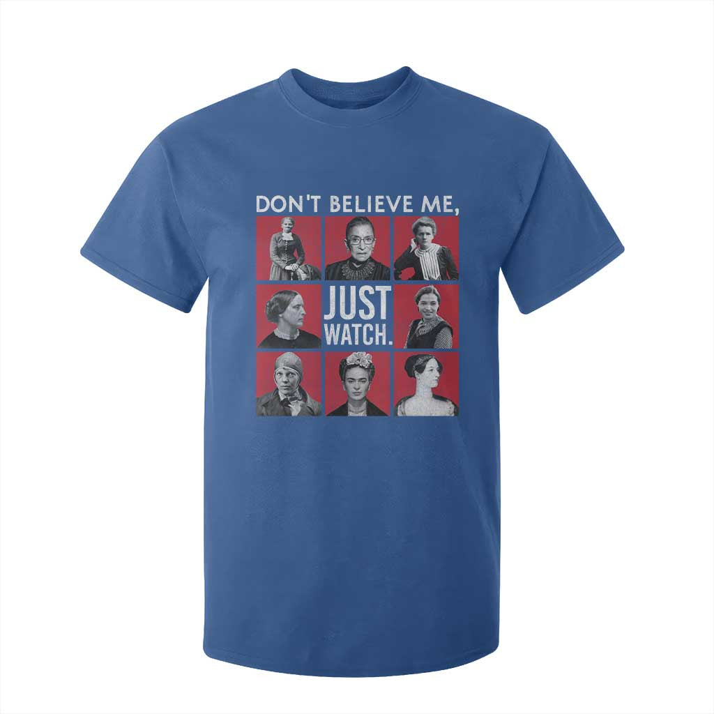 Strong Historical Women T Shirt For Kid Don't Believe Me Just Watch TS09 Royal Blue Print Your Wear