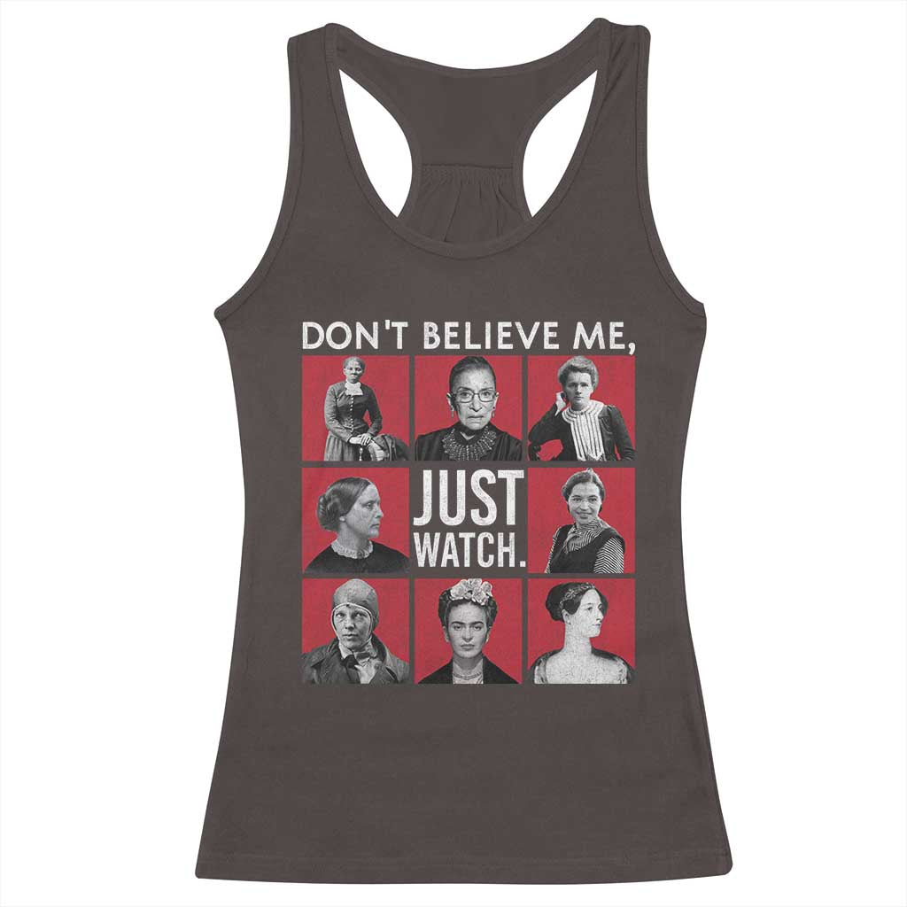 Strong Historical Women Racerback Tank Top Don't Believe Me Just Watch TS09 Dark Chocolate Print Your Wear