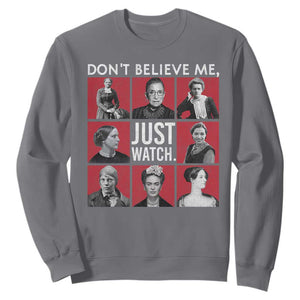 Strong Historical Women Sweatshirt Don't Believe Me Just Watch TS09 Charcoal Print Your Wear