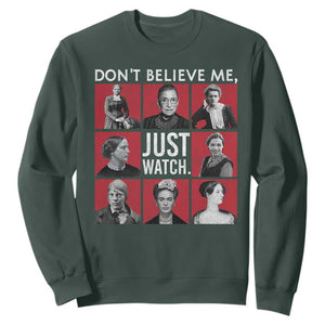 Strong Historical Women Sweatshirt Don't Believe Me Just Watch TS09 Dark Forest Green Print Your Wear