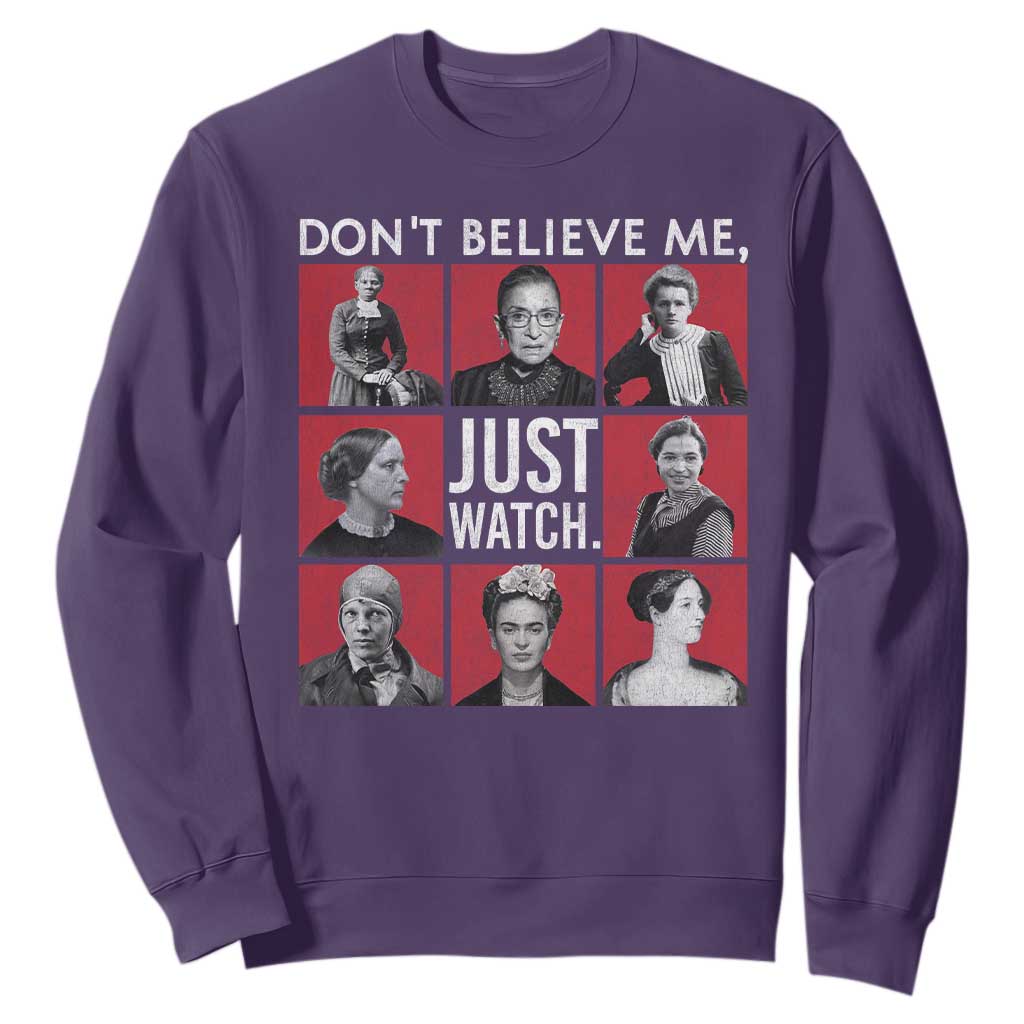 Strong Historical Women Sweatshirt Don't Believe Me Just Watch TS09 Purple Print Your Wear