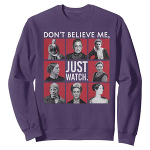 Strong Historical Women Sweatshirt Don't Believe Me Just Watch TS09 Purple Print Your Wear