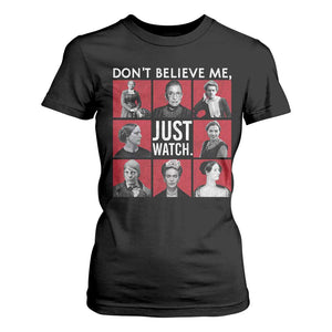 Strong Historical Women T Shirt For Women Don't Believe Me Just Watch TS09 Black Print Your Wear