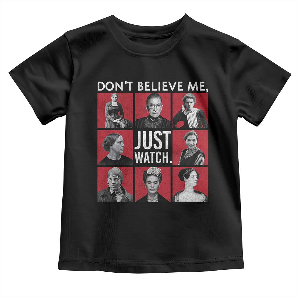 Strong Historical Women Toddler T Shirt Don't Believe Me Just Watch TS09 Black Print Your Wear