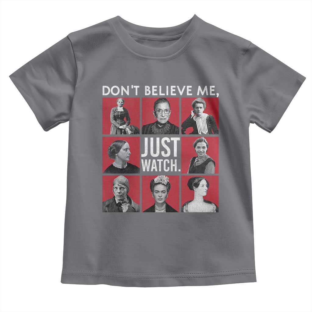 Strong Historical Women Toddler T Shirt Don't Believe Me Just Watch TS09 Charcoal Print Your Wear