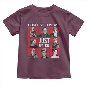Strong Historical Women Toddler T Shirt Don't Believe Me Just Watch TS09 Maroon Print Your Wear