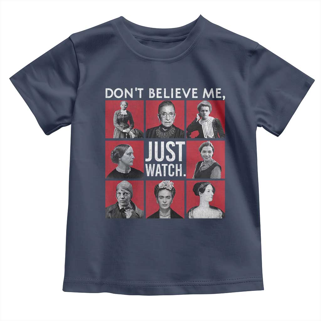 Strong Historical Women Toddler T Shirt Don't Believe Me Just Watch TS09 Navy Print Your Wear