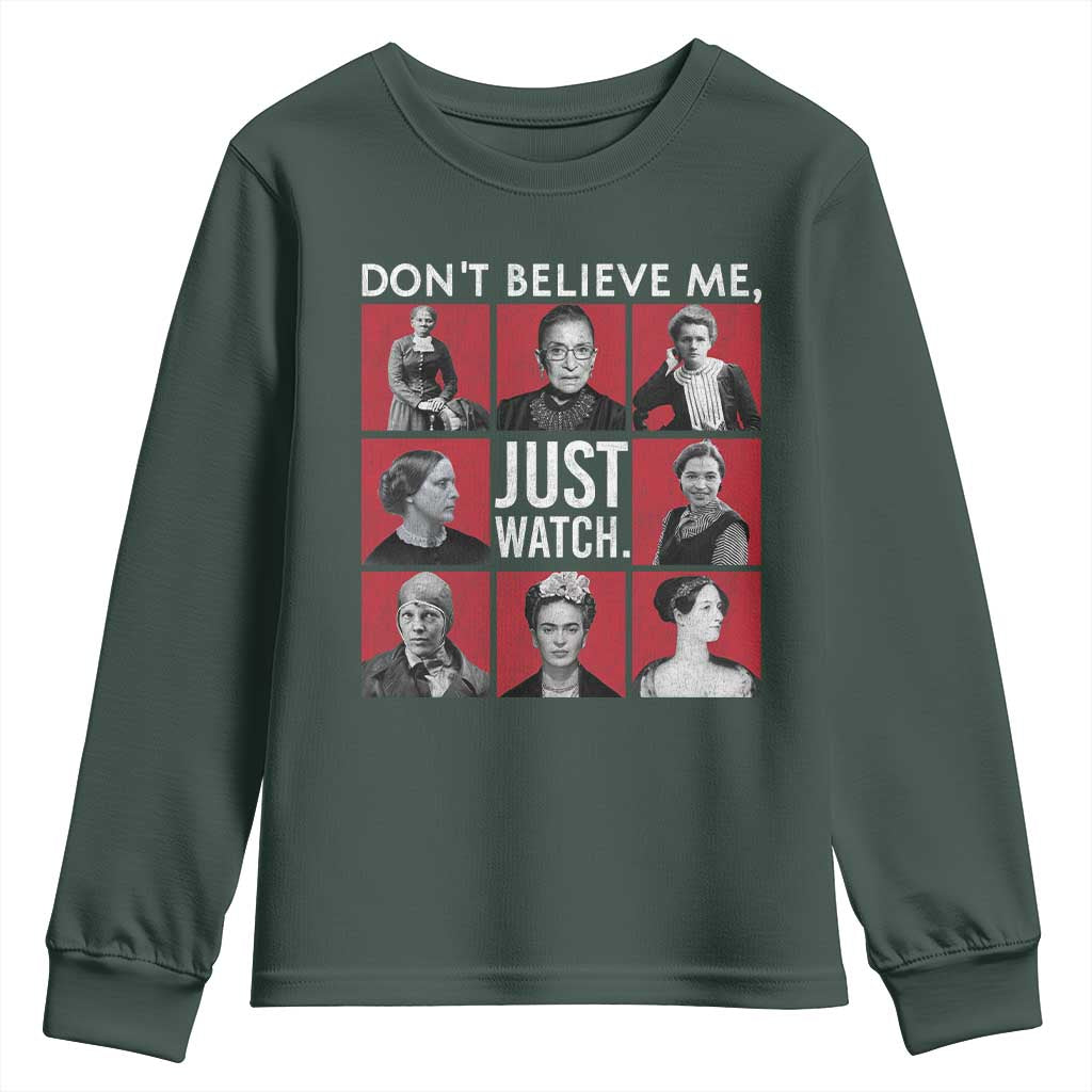 Strong Historical Women Youth Sweatshirt Don't Believe Me Just Watch TS09 Dark Forest Green Print Your Wear