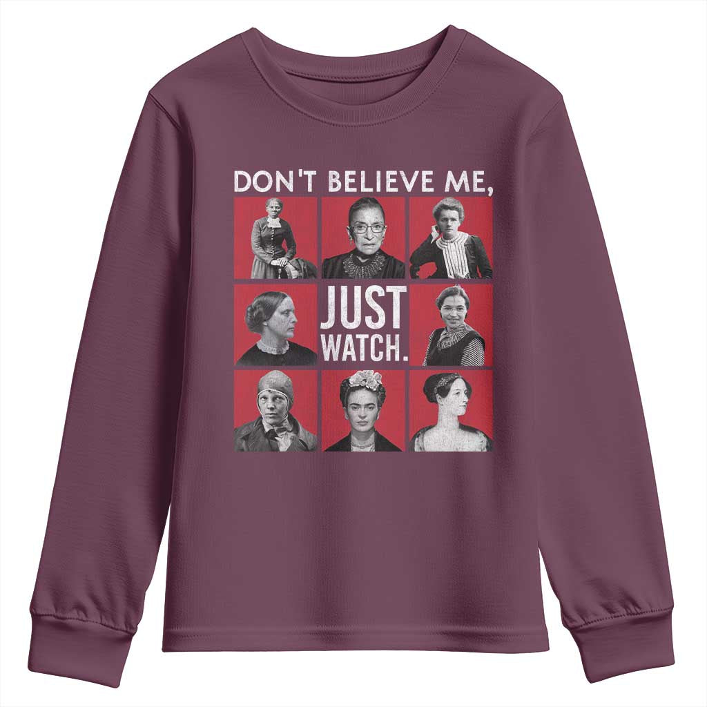 Strong Historical Women Youth Sweatshirt Don't Believe Me Just Watch TS09 Maroon Print Your Wear