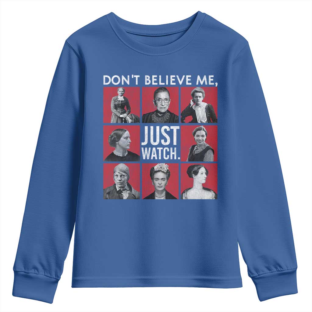 Strong Historical Women Youth Sweatshirt Don't Believe Me Just Watch TS09 Royal Blue Print Your Wear