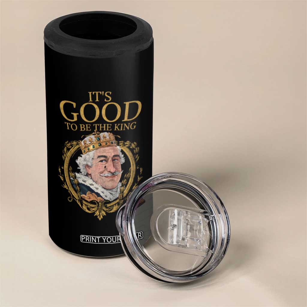 Satirical Funny History Jokes 4 in 1 Can Cooler Tumbler It's Good To Be The King TS09 Print Your Wear