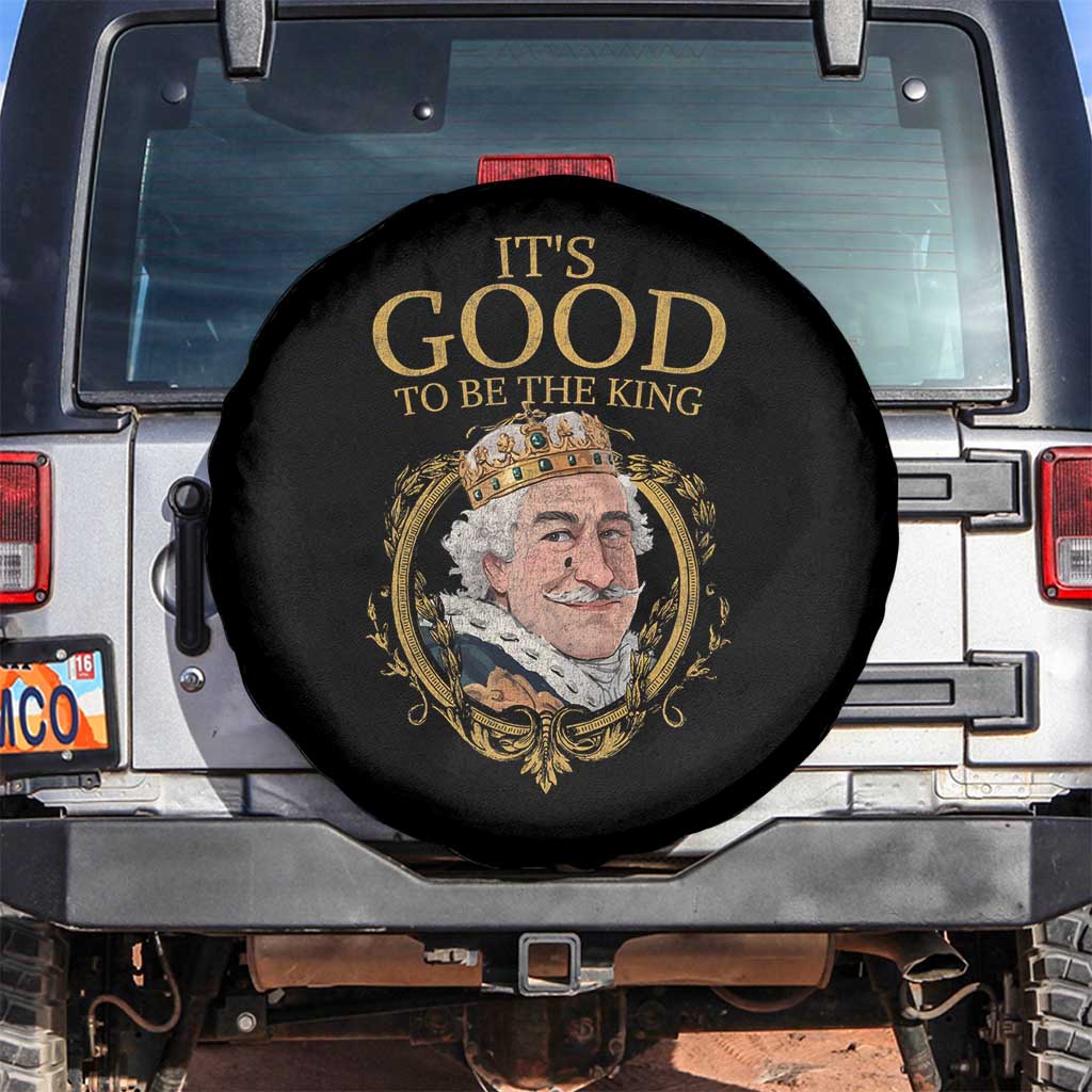 Satirical Funny History Jokes Spare Tire Cover It's Good To Be The King TS09 No hole Black Print Your Wear