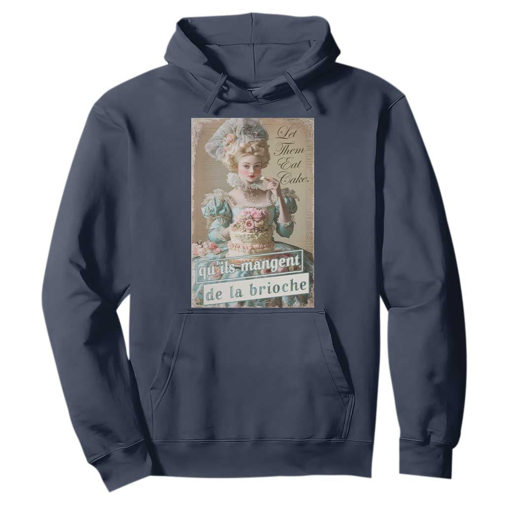 Satirical Funny History Jokes Hoodie Let Them Eat Cake Marie Antoinette Queen of France TS09 Navy Print Your Wear