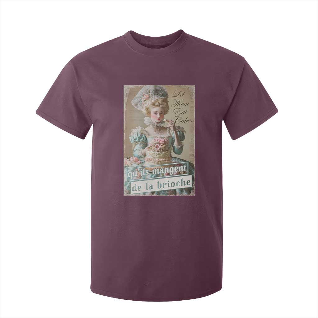 Satirical Funny History Jokes T Shirt For Kid Let Them Eat Cake Marie Antoinette Queen of France TS09 Maroon Print Your Wear
