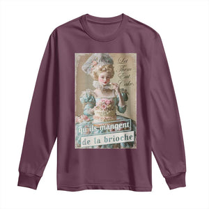 Satirical Funny History Jokes Long Sleeve Shirt Let Them Eat Cake Marie Antoinette Queen of France TS09 Maroon Print Your Wear