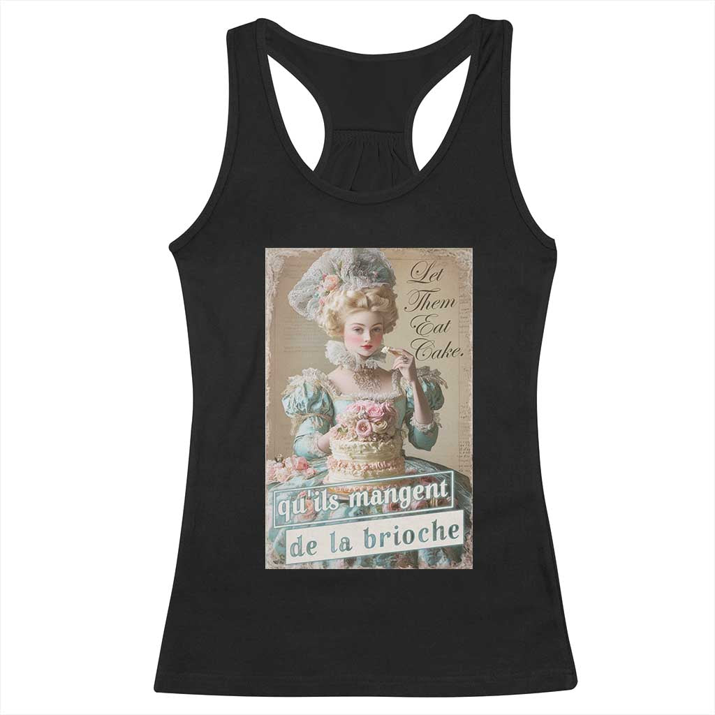 Satirical Funny History Jokes Racerback Tank Top Let Them Eat Cake Marie Antoinette Queen of France TS09 Black Print Your Wear