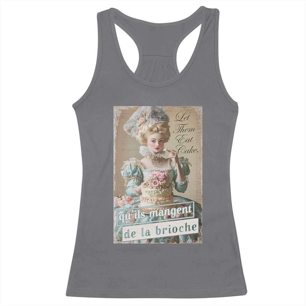 Satirical Funny History Jokes Racerback Tank Top Let Them Eat Cake Marie Antoinette Queen of France TS09 Charcoal Print Your Wear