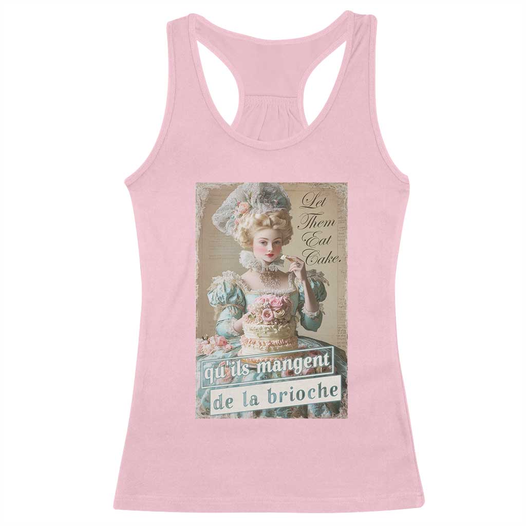Satirical Funny History Jokes Racerback Tank Top Let Them Eat Cake Marie Antoinette Queen of France TS09 Light Pink Print Your Wear