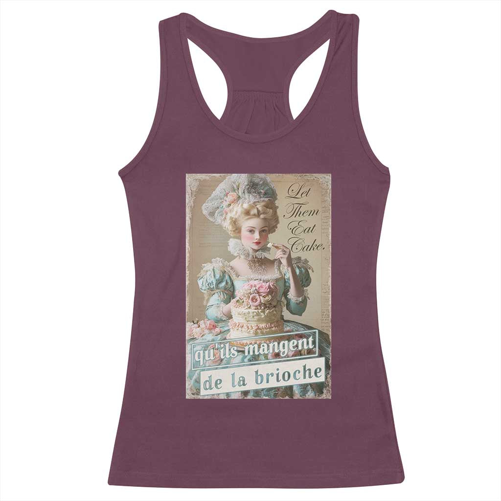 Satirical Funny History Jokes Racerback Tank Top Let Them Eat Cake Marie Antoinette Queen of France TS09 Maroon Print Your Wear