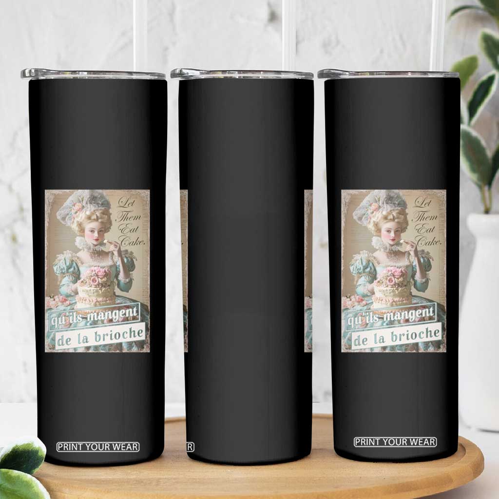 Satirical Funny History Jokes Skinny Tumbler Let Them Eat Cake Marie Antoinette Queen of France TS09 Print Your Wear