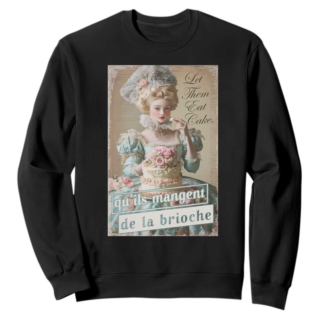Satirical Funny History Jokes Sweatshirt Let Them Eat Cake Marie Antoinette Queen of France TS09 Black Print Your Wear