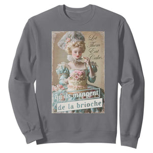 Satirical Funny History Jokes Sweatshirt Let Them Eat Cake Marie Antoinette Queen of France TS09 Charcoal Print Your Wear