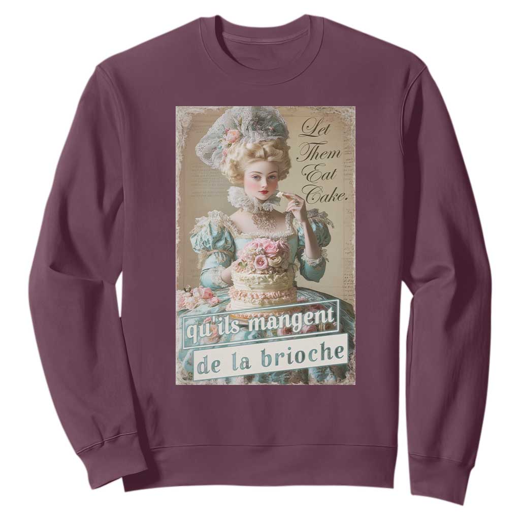Satirical Funny History Jokes Sweatshirt Let Them Eat Cake Marie Antoinette Queen of France TS09 Maroon Print Your Wear