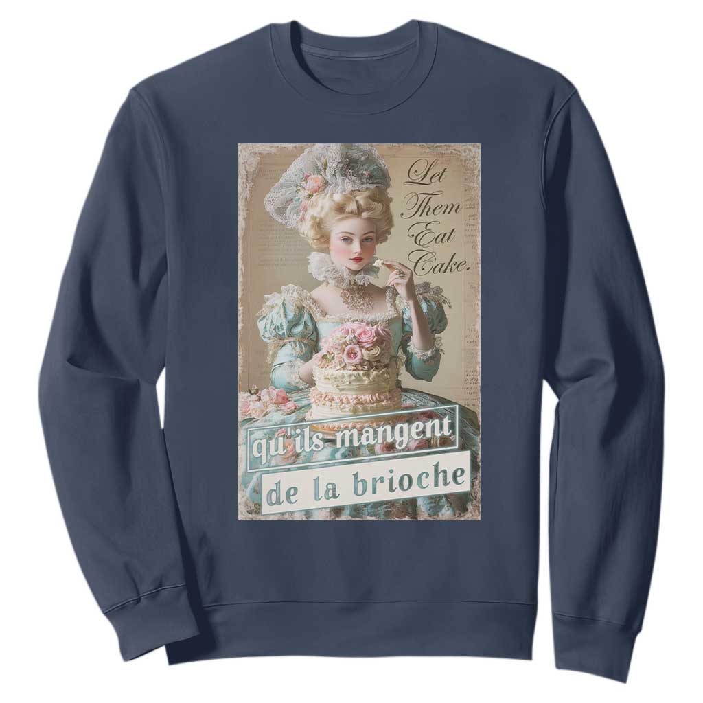 Satirical Funny History Jokes Sweatshirt Let Them Eat Cake Marie Antoinette Queen of France TS09 Navy Print Your Wear