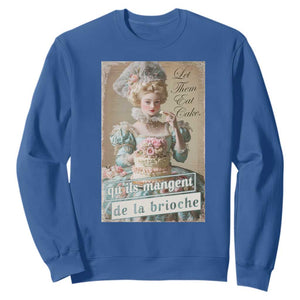 Satirical Funny History Jokes Sweatshirt Let Them Eat Cake Marie Antoinette Queen of France TS09 Royal Blue Print Your Wear