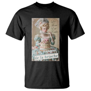 Satirical Funny History Jokes T Shirt Let Them Eat Cake Marie Antoinette Queen of France TS09 Black Print Your Wear