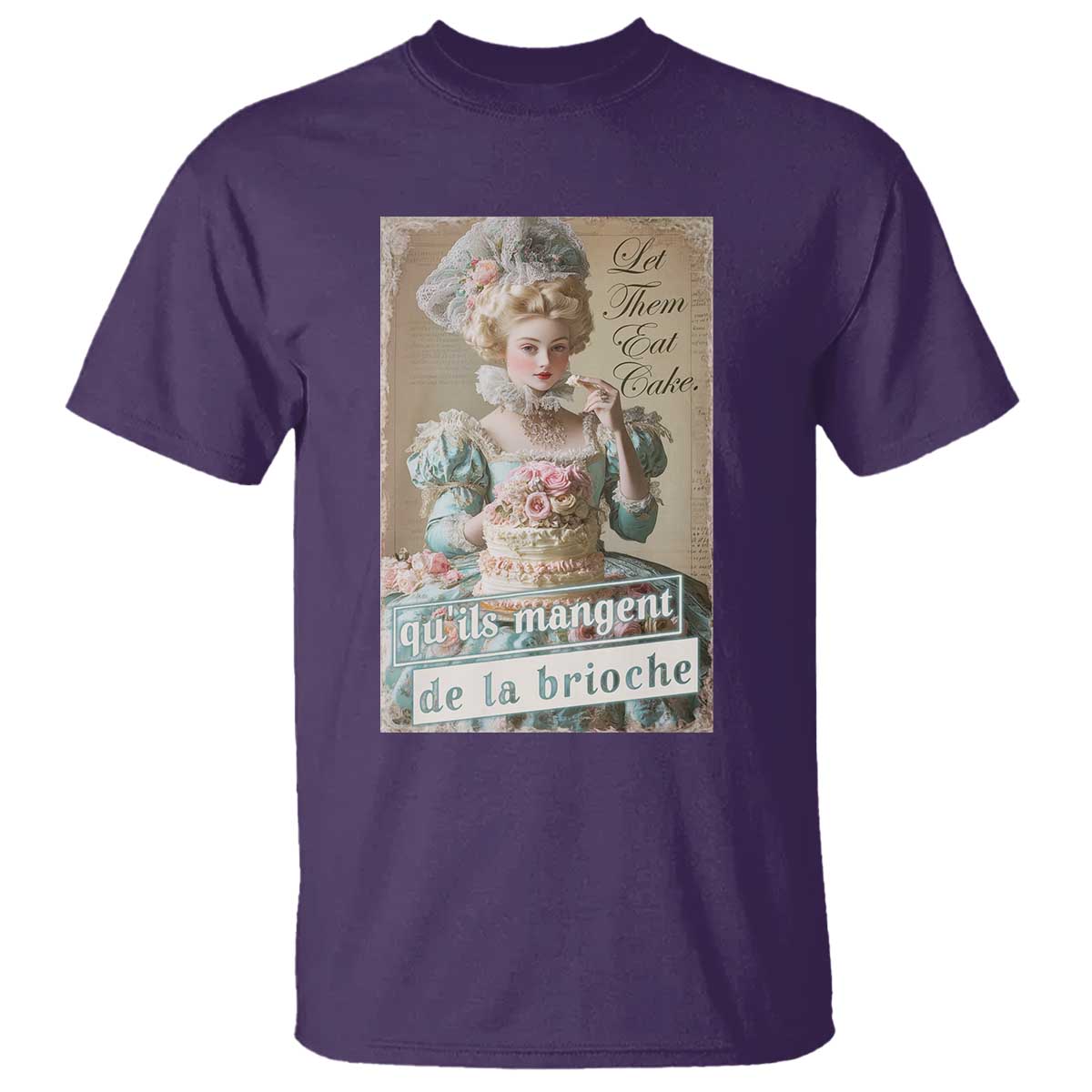Satirical Funny History Jokes T Shirt Let Them Eat Cake Marie Antoinette Queen of France TS09 Purple Print Your Wear