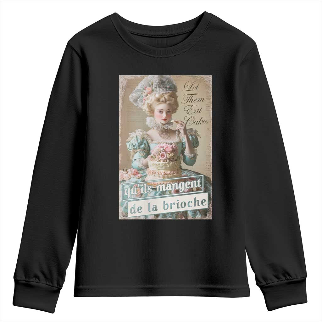 Satirical Funny History Jokes Youth Sweatshirt Let Them Eat Cake Marie Antoinette Queen of France TS09 Black Print Your Wear