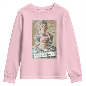 Satirical Funny History Jokes Youth Sweatshirt Let Them Eat Cake Marie Antoinette Queen of France TS09 Light Pink Print Your Wear